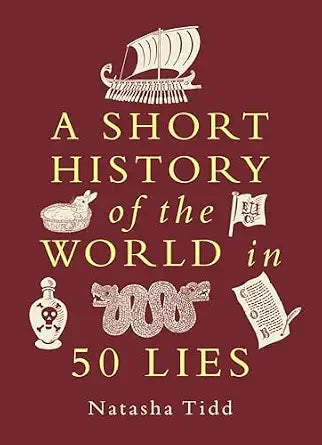 A Short History of the World in 50 Lies