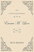 The Unselected Journals of Emma M. Lion: Vol. 6