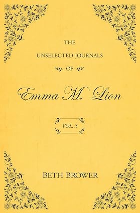 The Unselected Journals of Emma M. Lion 3