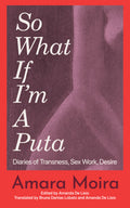(So What) If I'm a Puta?