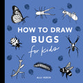Bugs: How to Draw Books for Kids with Butterflies, Ladybugs, Spiders, and More