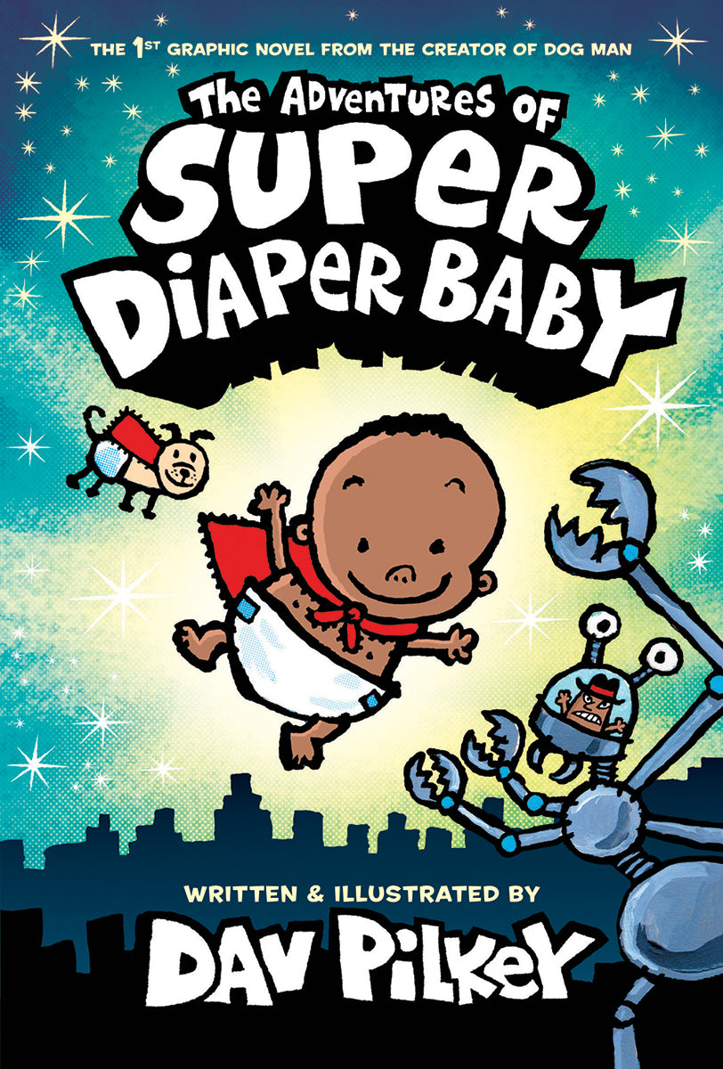 The Adventures of Super Diaper Baby: Color Edition (From the Creator of Dog Man) (Color Edition)